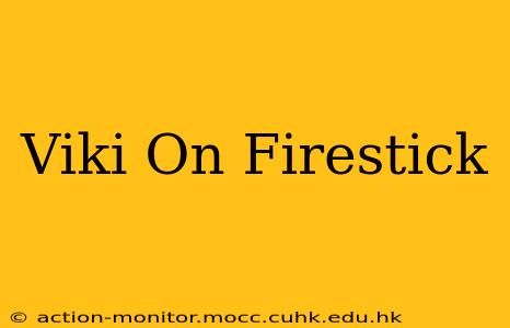 Viki On Firestick
