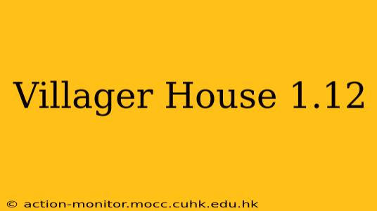 Villager House 1.12