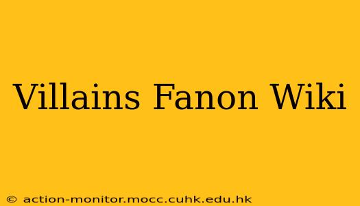 Villains Fanon Wiki
