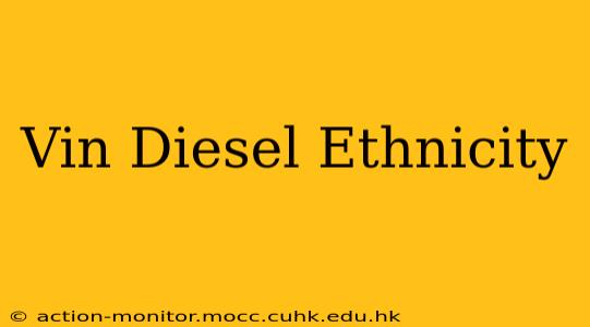 Vin Diesel Ethnicity