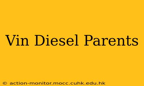 Vin Diesel Parents