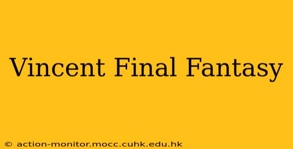 Vincent Final Fantasy
