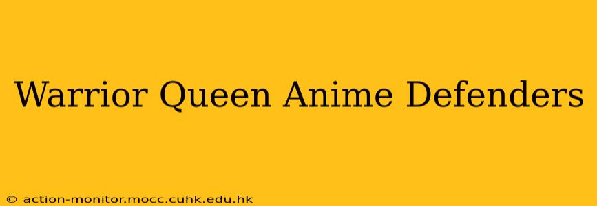 Warrior Queen Anime Defenders