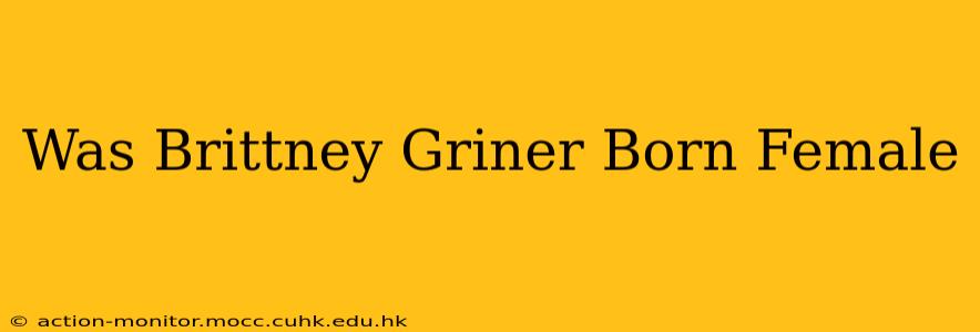 Was Brittney Griner Born Female