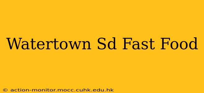 Watertown Sd Fast Food