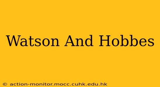 Watson And Hobbes