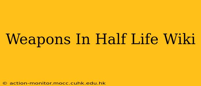 Weapons In Half Life Wiki