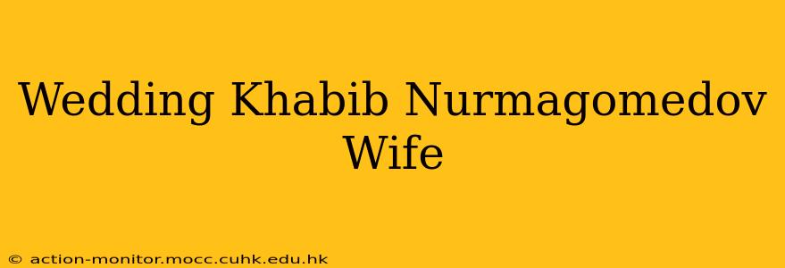 Wedding Khabib Nurmagomedov Wife