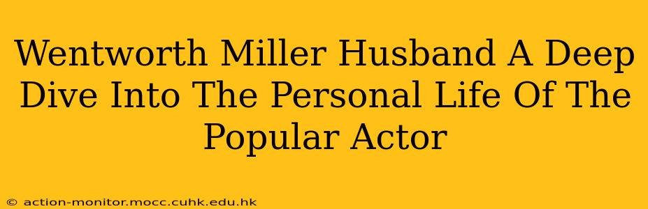 Wentworth Miller Husband A Deep Dive Into The Personal Life Of The Popular Actor
