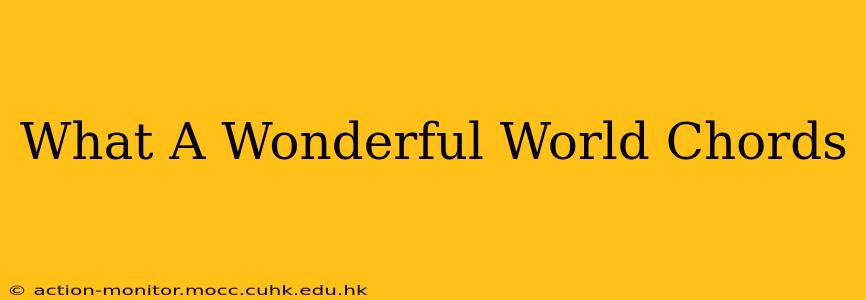 What A Wonderful World Chords