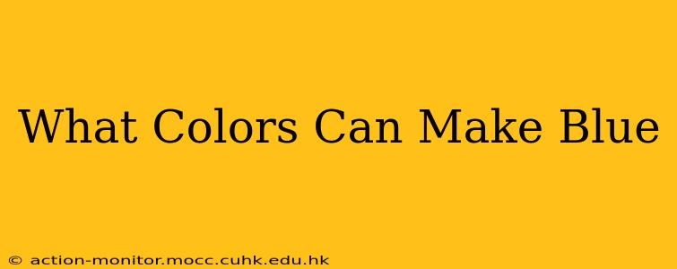 What Colors Can Make Blue