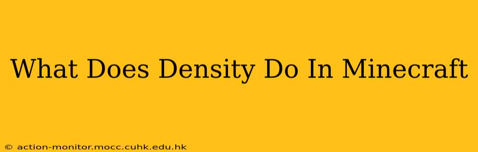 What Does Density Do In Minecraft