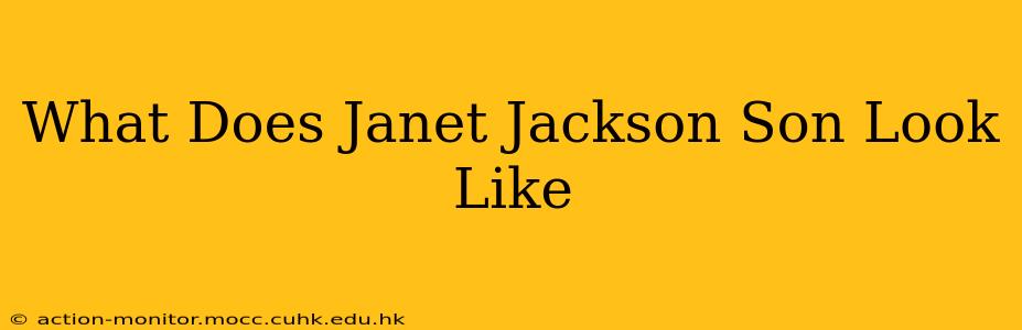What Does Janet Jackson Son Look Like