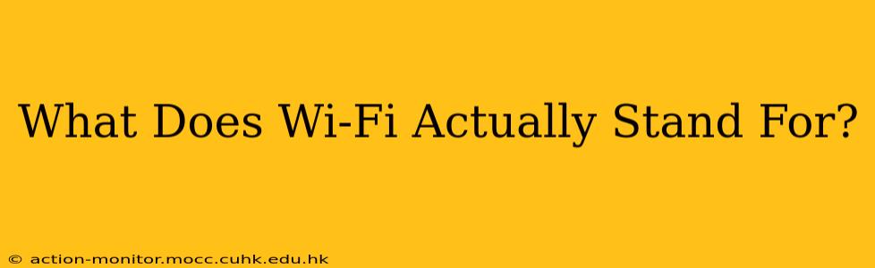 What Does Wi-Fi Actually Stand For?