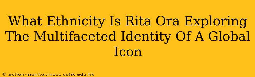 What Ethnicity Is Rita Ora Exploring The Multifaceted Identity Of A Global Icon