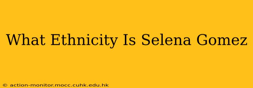 What Ethnicity Is Selena Gomez