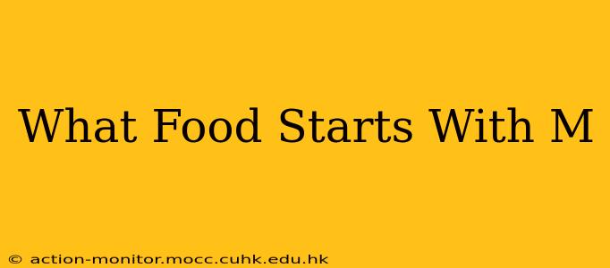 What Food Starts With M