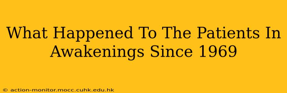 What Happened To The Patients In Awakenings Since 1969