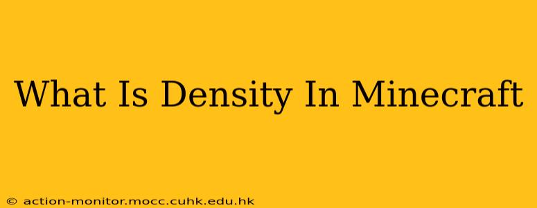 What Is Density In Minecraft