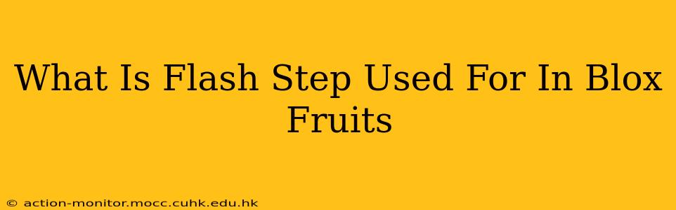 What Is Flash Step Used For In Blox Fruits