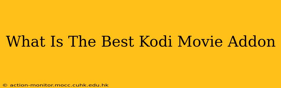 What Is The Best Kodi Movie Addon