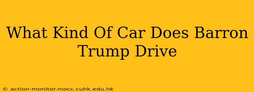 What Kind Of Car Does Barron Trump Drive