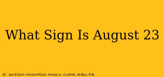 What Sign Is August 23