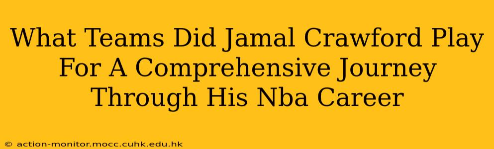 What Teams Did Jamal Crawford Play For A Comprehensive Journey Through His Nba Career