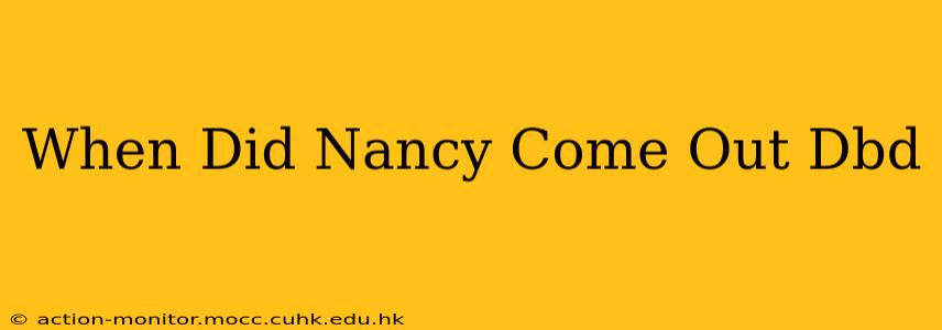 When Did Nancy Come Out Dbd