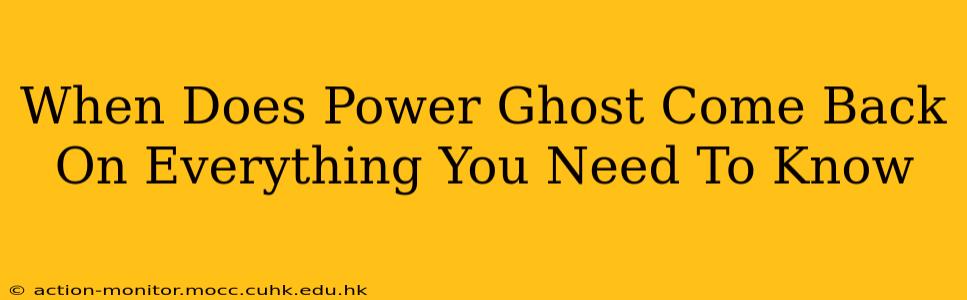 When Does Power Ghost Come Back On Everything You Need To Know