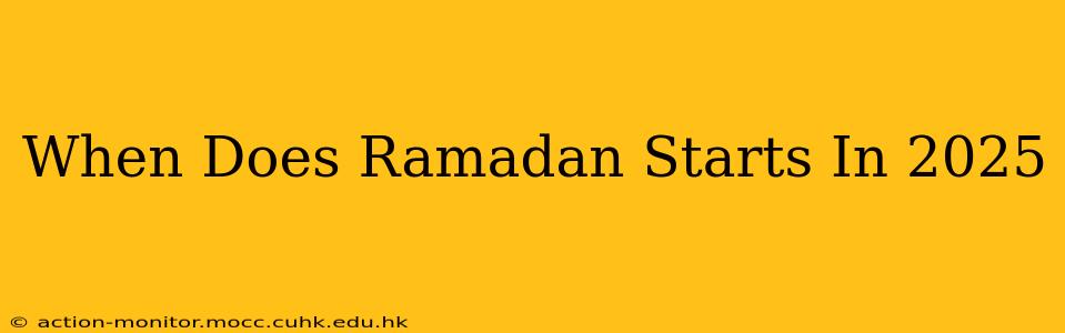 When Does Ramadan Starts In 2025