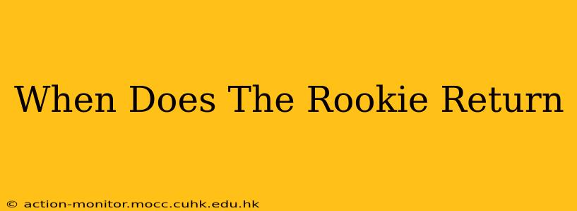 When Does The Rookie Return