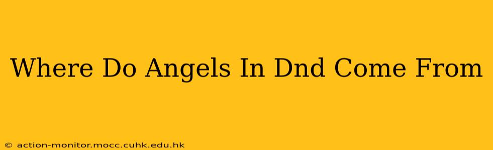 Where Do Angels In Dnd Come From
