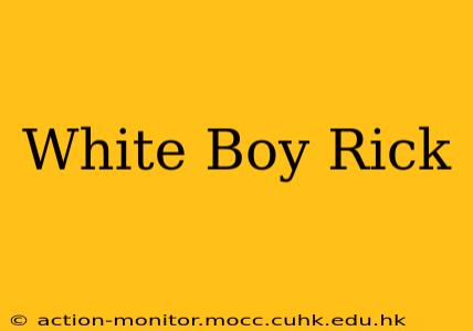 White Boy Rick