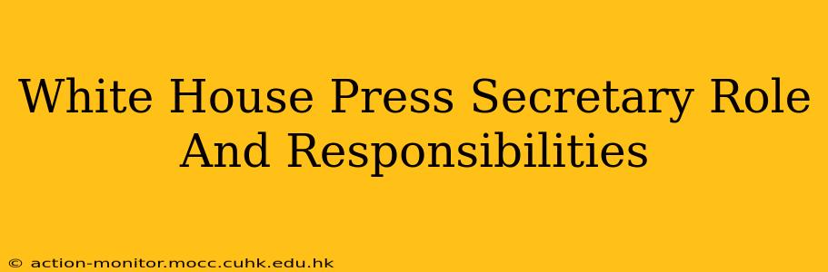 White House Press Secretary Role And Responsibilities