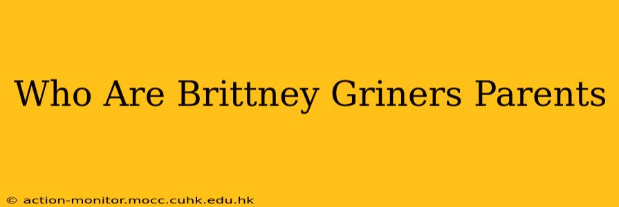 Who Are Brittney Griners Parents