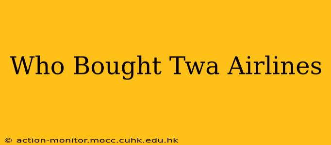 Who Bought Twa Airlines