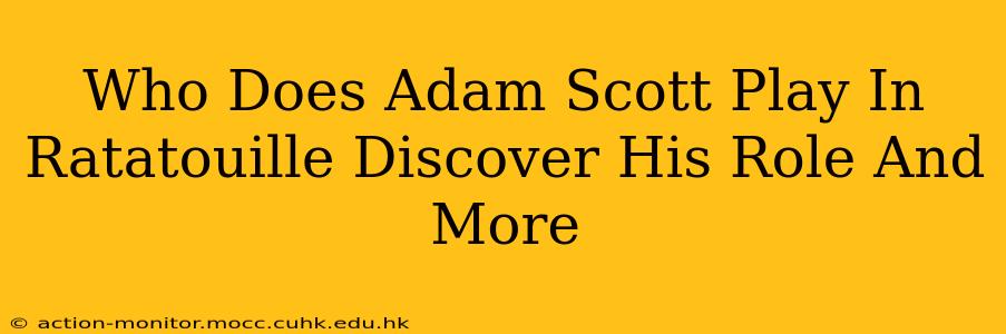 Who Does Adam Scott Play In Ratatouille Discover His Role And More