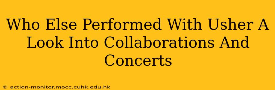 Who Else Performed With Usher A Look Into Collaborations And Concerts