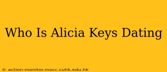 Who Is Alicia Keys Dating