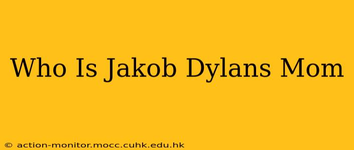 Who Is Jakob Dylans Mom