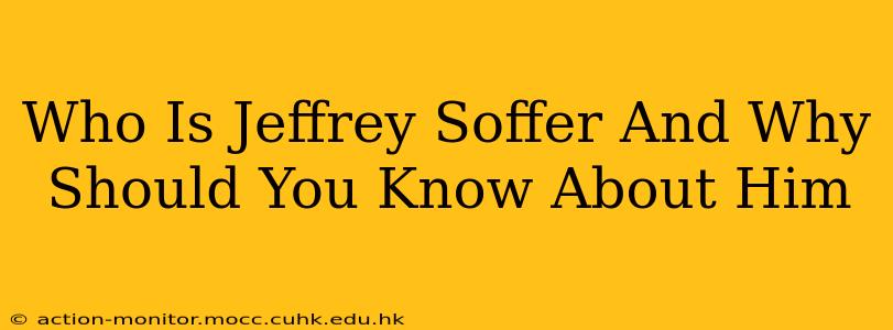 Who Is Jeffrey Soffer And Why Should You Know About Him