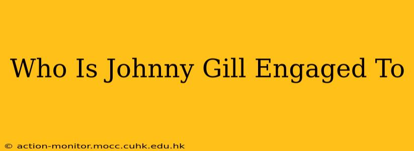 Who Is Johnny Gill Engaged To