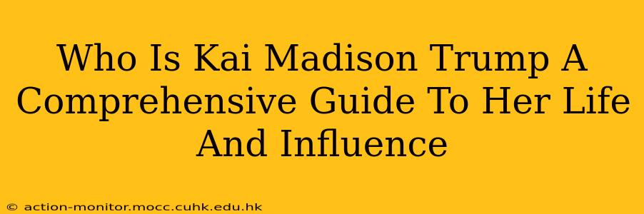 Who Is Kai Madison Trump A Comprehensive Guide To Her Life And Influence