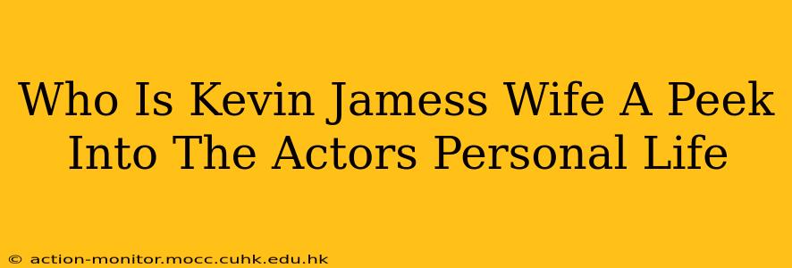 Who Is Kevin Jamess Wife A Peek Into The Actors Personal Life