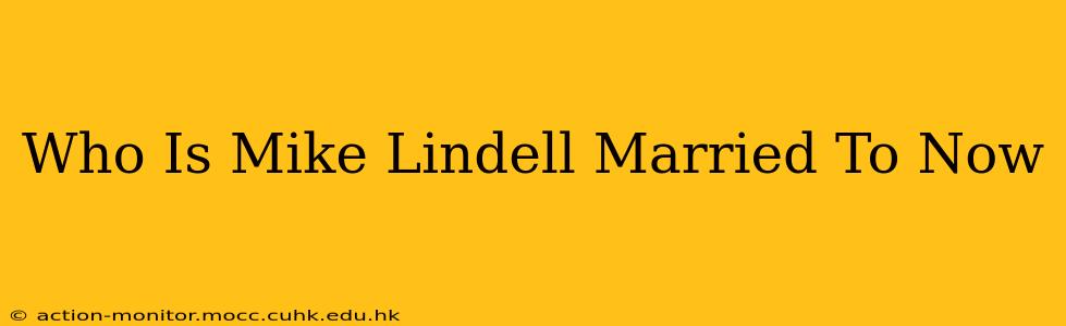 Who Is Mike Lindell Married To Now