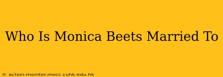 Who Is Monica Beets Married To