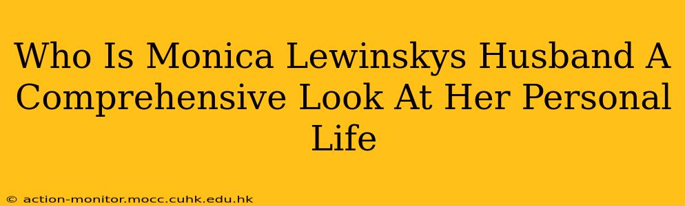 Who Is Monica Lewinskys Husband A Comprehensive Look At Her Personal Life
