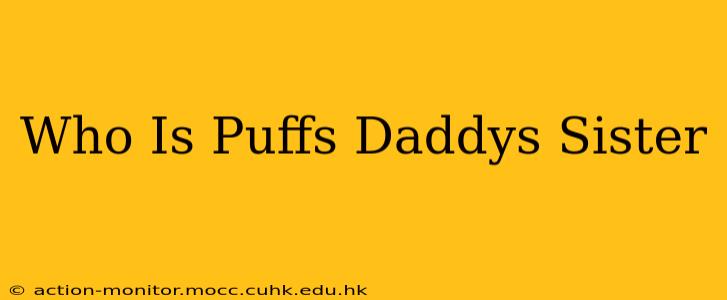 Who Is Puffs Daddys Sister