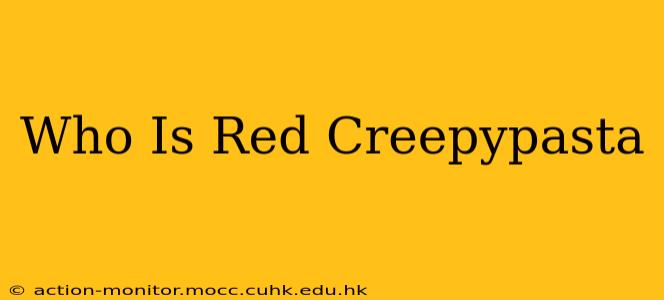 Who Is Red Creepypasta